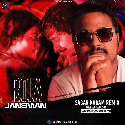 Roja Jaaneman (Remix) - Sagar Kadam